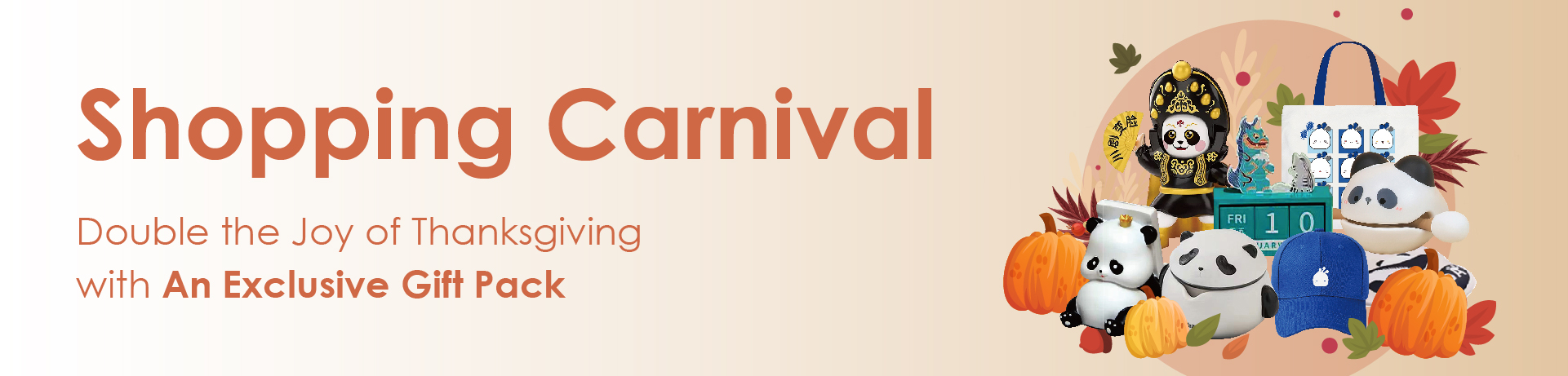 Thanksgiving Shopping Carnival - Exclusive Gift Pack for You